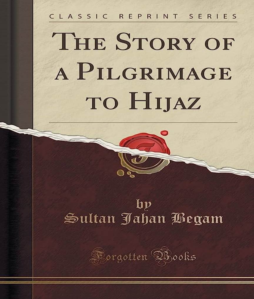 The Story of a Pilgrimage to Hijaz (Classic Reprint): Sultan Jahan Begam: 9781330848401: Amazon.com: Books