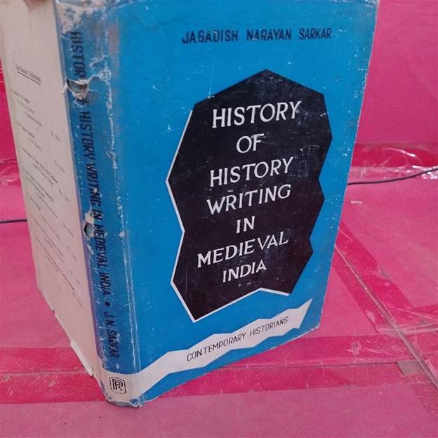 History Of History-Writing In Medieval India:Contemporary Historians An Introduction To Medieval Indian Historiography by Jagadish Narayan Sarkar: Fine Hardcover (1977) | Gyan Books Pvt. Ltd.